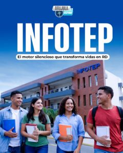 INFOTEP: El motor silencioso que impulsa oportunidades y transforma vidas en la República Dominicana