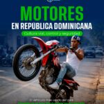 Motores en la República Dominicana: un problema de cultura vial, control y seguridad